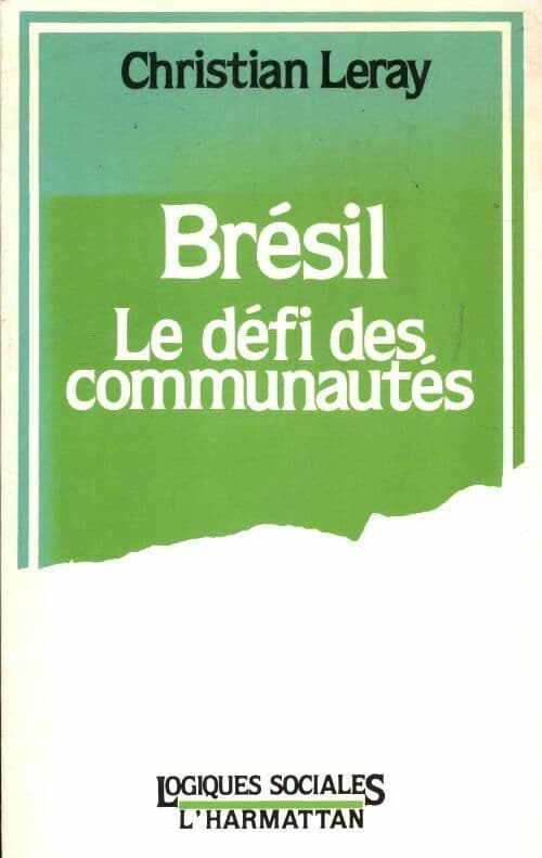 Brésil le défi des communautés - Christian Leray